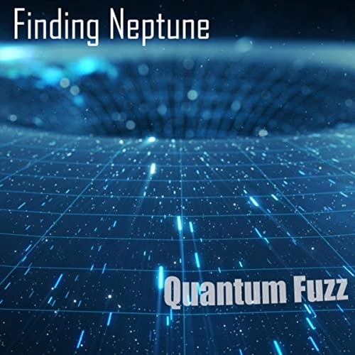 Finding Neptune - Quantum Fuzz (2020)