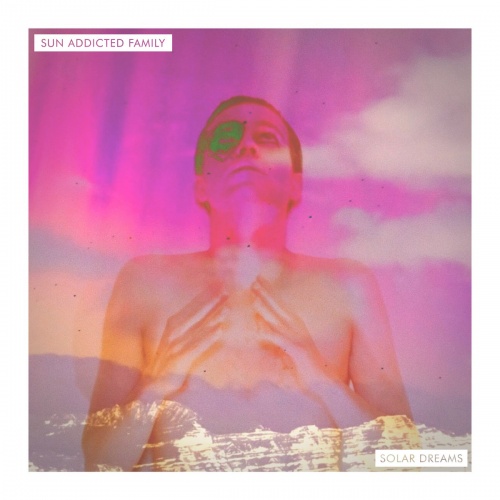 Sun Addicted Family - Solar Dreams (2020)