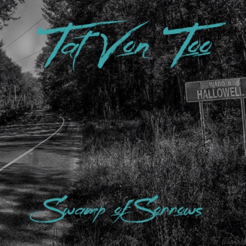 Tat Von Too - Swamp of Sorrows (2020)
