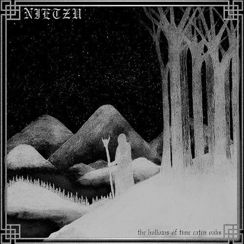 Nietzu - The hollows of time eaten oaks (2020)