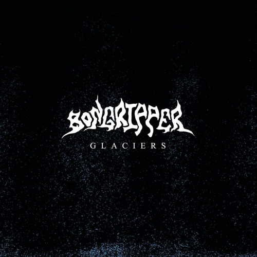 Bongripper - Glaciers (EP) (2020)