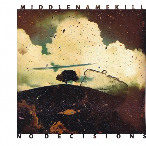 Middlenamekill - No Decisions (2020)