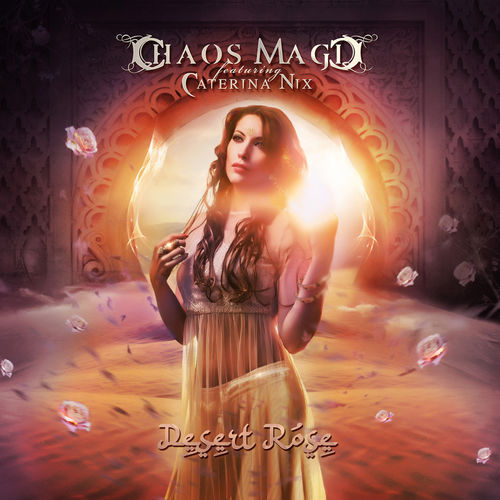 Chaos Magic & Caterina Nix - Desert Rose (2020)
