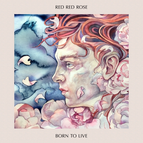 Red Red Rose - Born to Live (2020)