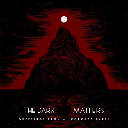 The Dark Matters - Greetings from a Scorched Earth (2020)