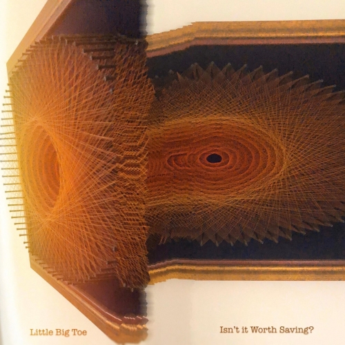 Little Big Toe - Isn't It Worth Saving? (2020)