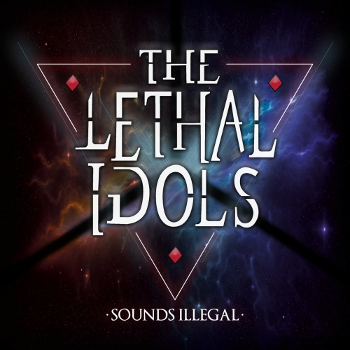 The Lethal Idols - Sounds Illegal (2020)