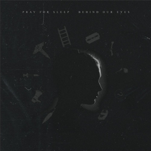 Pray for Sleep - Behind Our Eyes (2020)