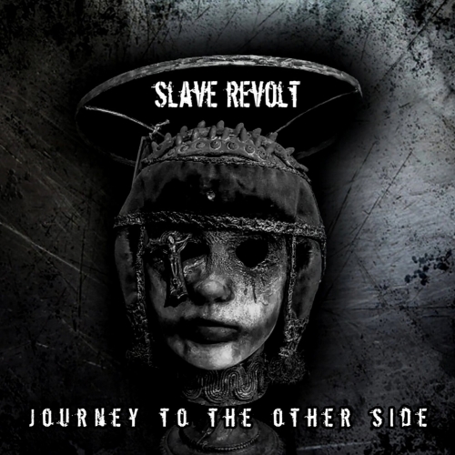 Slave Revolt - Journey To The Other Side (2020)