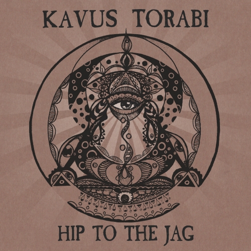 Kavus Torabi - Hip To The Jag (2020)