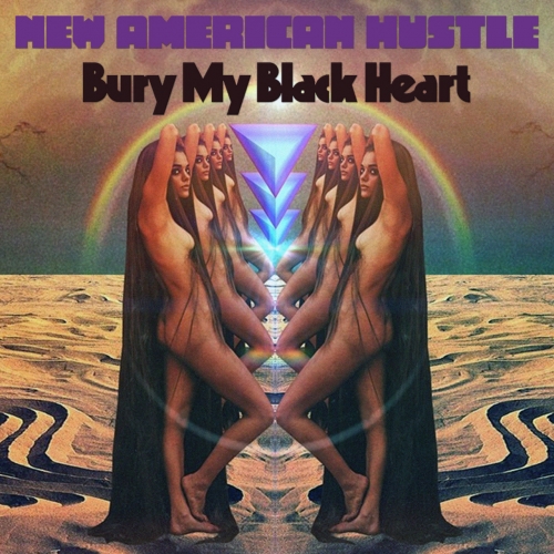 New American Hustle - Bury My Black Heart (2020)