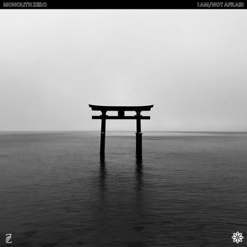 Monolith Zero - I Am/Not Afraid (EP) (2020)