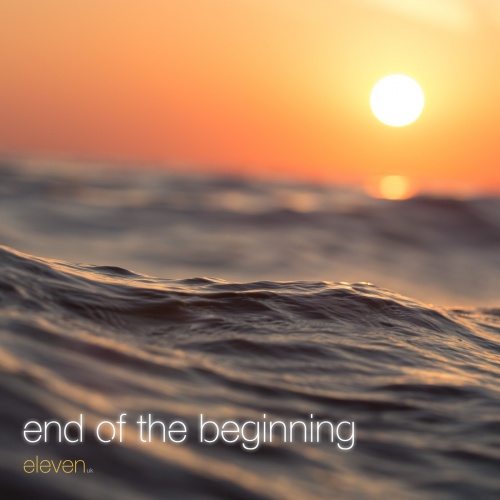Eleven UK - End of the beginning (2020)
