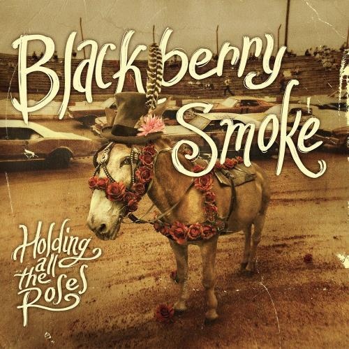 Blackberry Smoke - Ноlding Аll Тhe Rоsеs (2015)