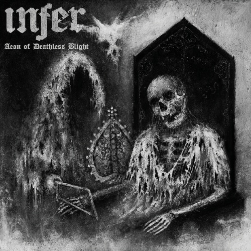 Infer - Aeon Of Deathless Blight (2020)