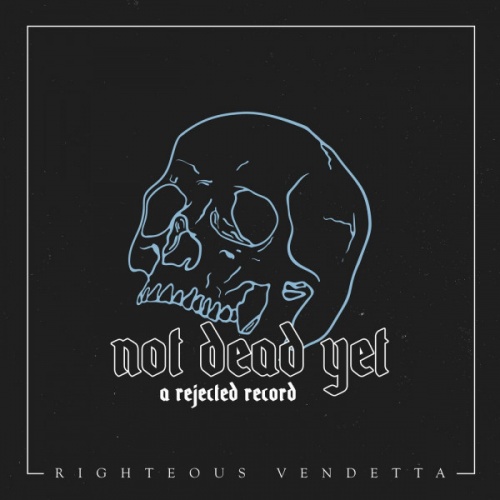 Righteous Vendetta - Not Dead yet (2020)