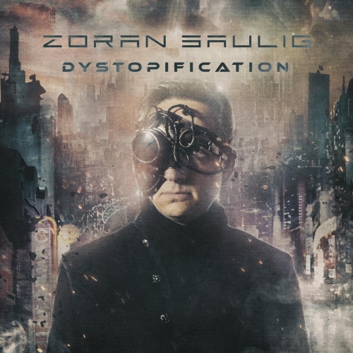 Zoran Saulig - Dystopification (2020)