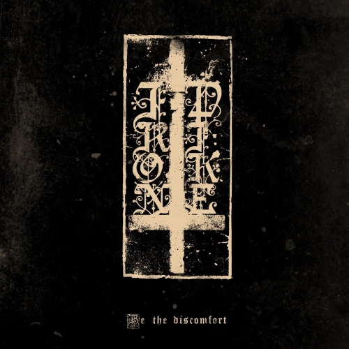 Iron Pike - Be the Discomfort (2020)