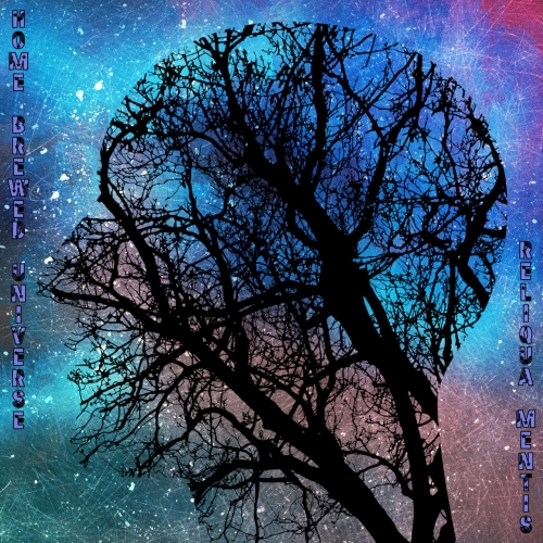 Home Brewed Universe - Reliqua Mentis (2020)