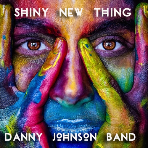 Danny Johnson Band - Shiny New Thing (2020)