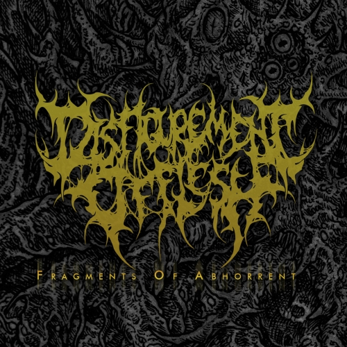 Disfigurement of Flesh - Fragments of Abhorrent (Compilation Version) (2020)