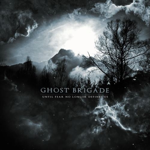Ghost Brigade - Until Fеаr Nо Lоngеr Dеfinеs Us (2011)