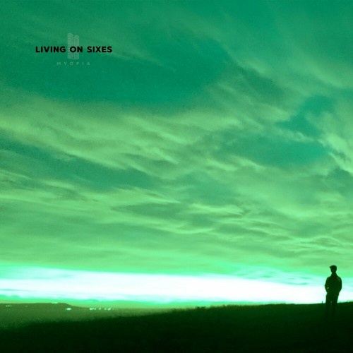 Myopia - Living On Sixes (2020)