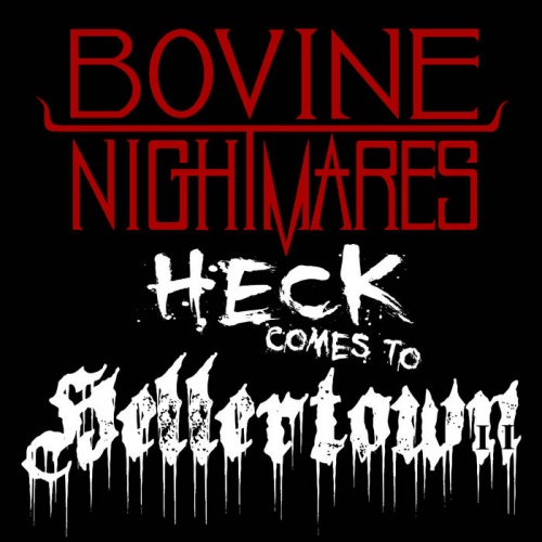 Bovine Nightmares - Heck Comes to Hellertown (2020)