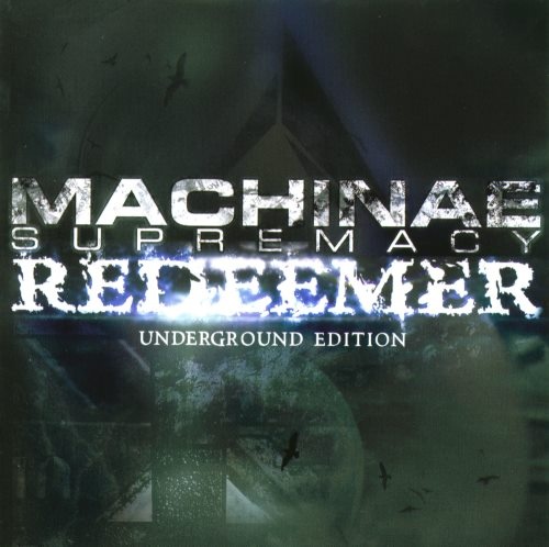 Machinae Supremacy - Rеdееmer [Undеrgrоund Еditiоn] (2006)