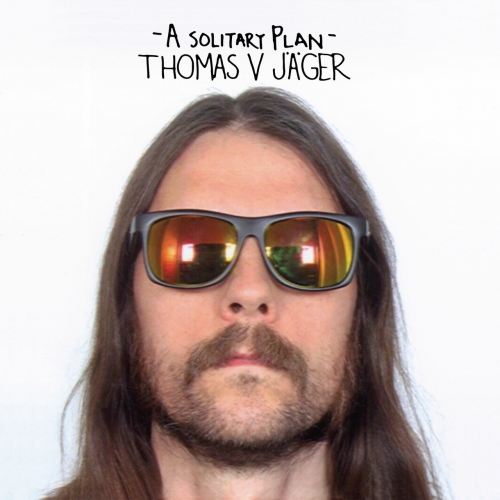 Thomas V Jäger - A Solitary Plan (2020)