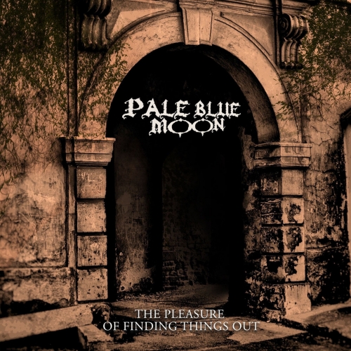 Pale Blue Moon - The Pleasure of Finding Things Out (2020)