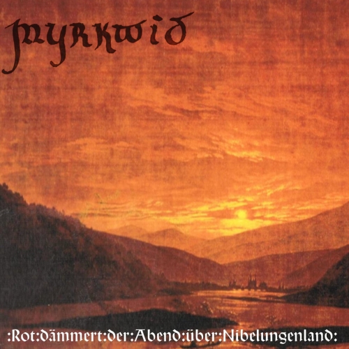 Myrkwid - Rot dämmert der Abend über Nibelungenland  (2020)