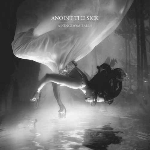 Anoint the Sick - A Kingdom Falls (EP) (2020)
