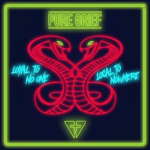 Pure Grief - Loyal to No One, Local to Nowhere (2020)