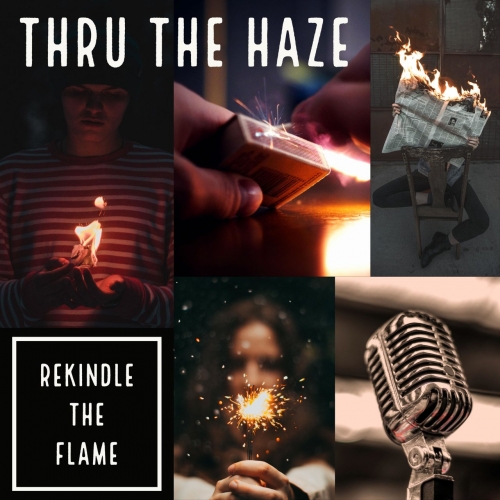 Thru the Haze - Rekindle the Flame (2020)