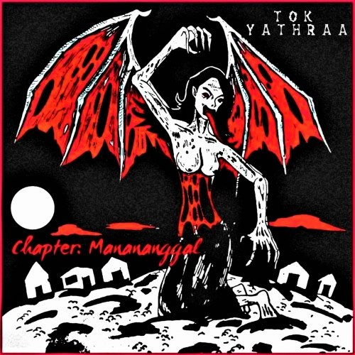 Tok Yathraa - Chapter: Manananggal (EP) (2020)