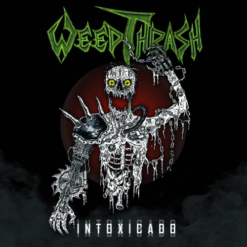 WeedThrash - Intoxicado (2020)