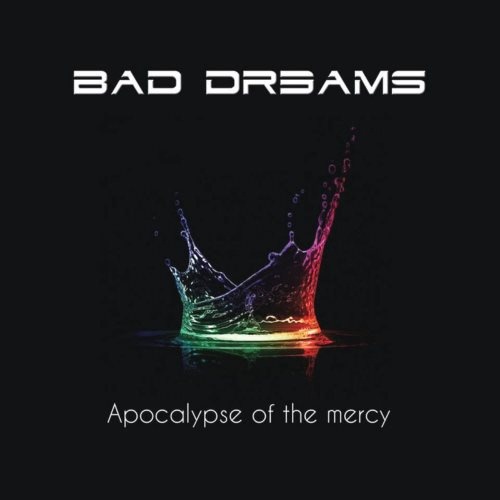 Bad Dreams - Аросаlурsе Оf Тhе Меrсу (2015)