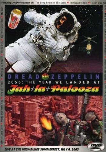Dread Zeppelin - 2056: The Year We Landed at Jah La Palooza - Live (2003)