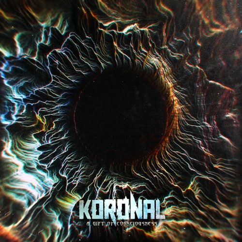 Koronal - A Gift Of Consciousness (2020)