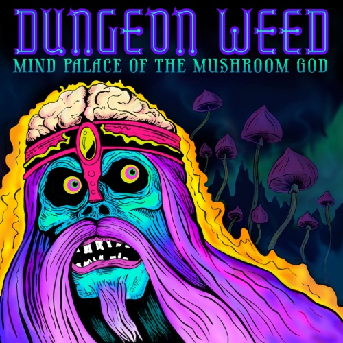 Dungeon Weed - Mind Palace of the Mushroom God (2020)