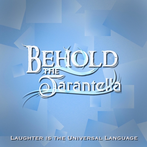 Behold, the Tarantella - Laughter Is the Universal Language (F) (2020)