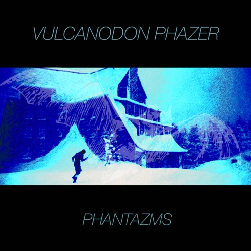 Vulcanodon Phazer - Phantazms (2020)