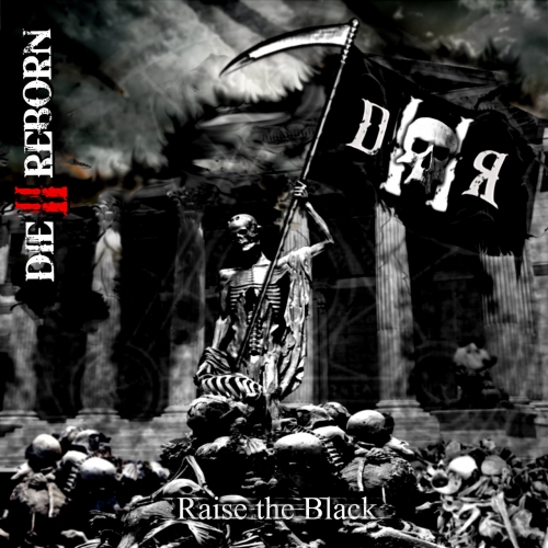 Die II Reborn - Raise The Black (2020)