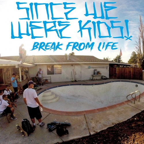 Since We Were Kids - Break from Life (2020)