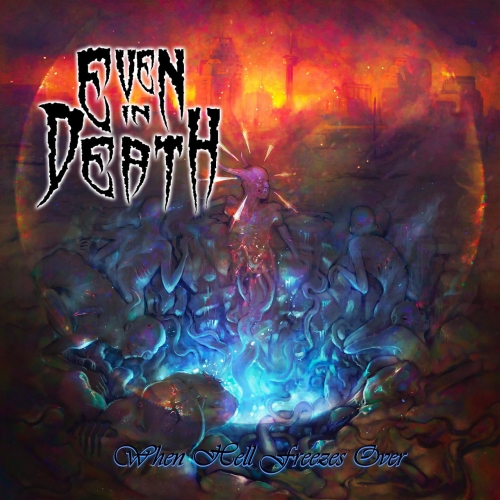 Even In Death - When Hell Freezes Over (2020)