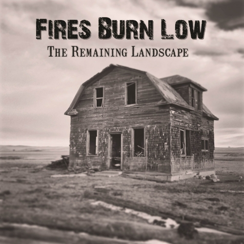 Fires Burn Low - The Remaining Landscape (2020)