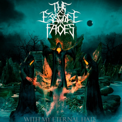 The Essence Fades - With My Eternal Hate (2020)