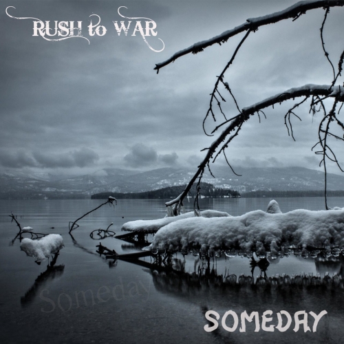 Rush to War - Someday (2020)