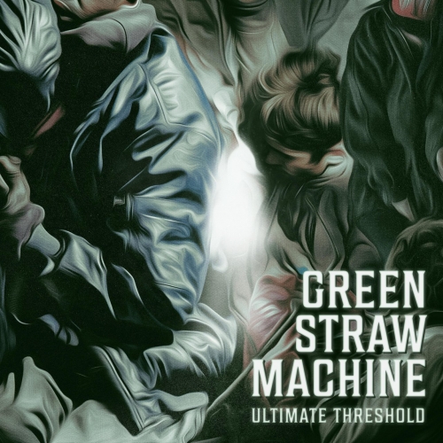 Green Straw Machine - Ultimate Threshold (2020)